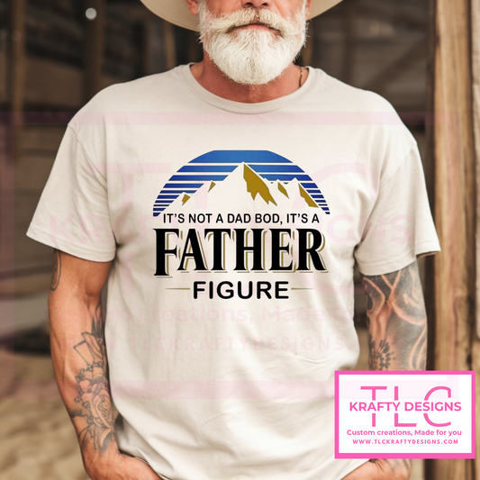 Father Figure Shirt – Funny Dad Bod Tee | Father’s Day Gift for Dads
