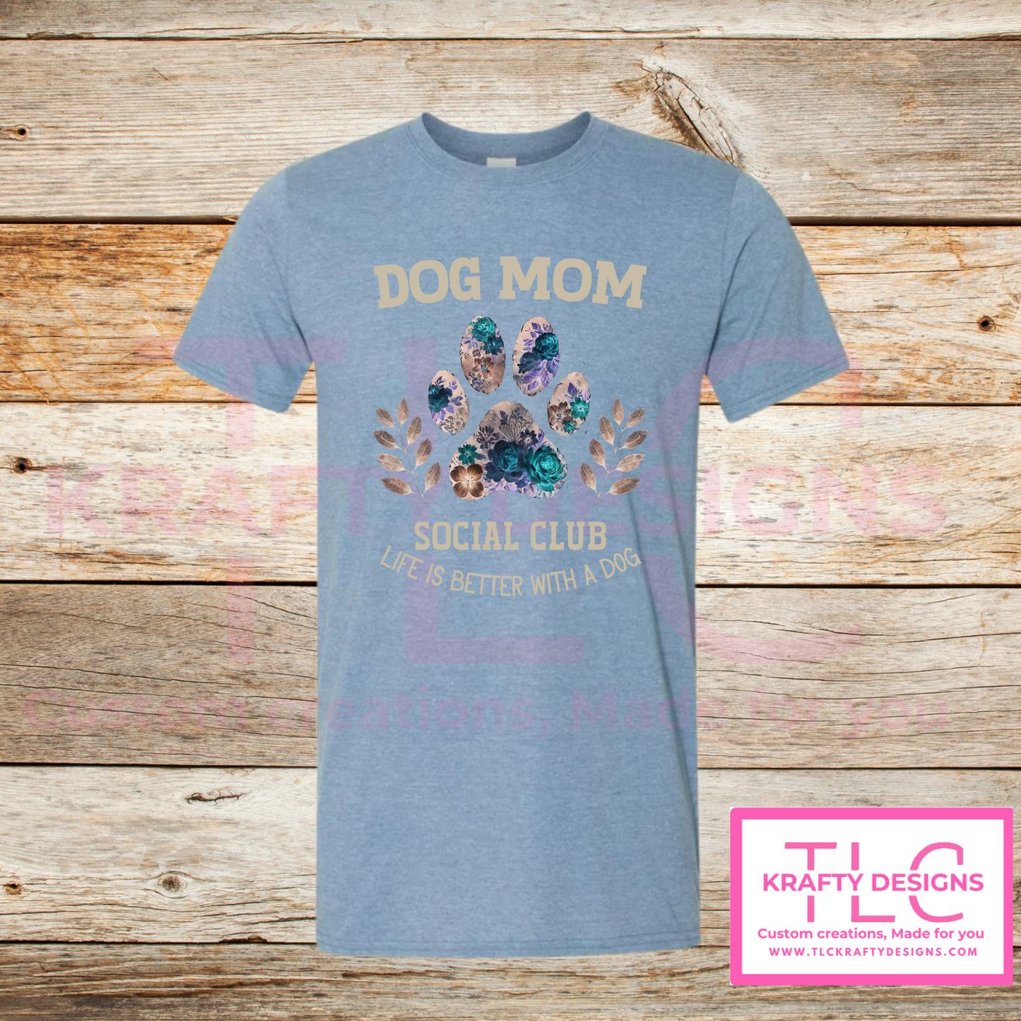 Dog Mom Social Club Floral Paw Shirt – Life Is Better with a Dog