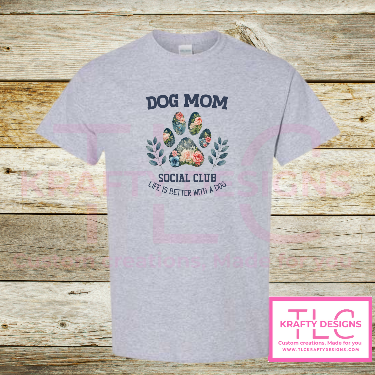 Dog Mom Social Club Floral Paw Shirt – Life Is Better with a Dog
