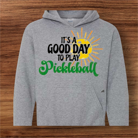 It’s a Good Day to Play Pickleball Sweatshirt