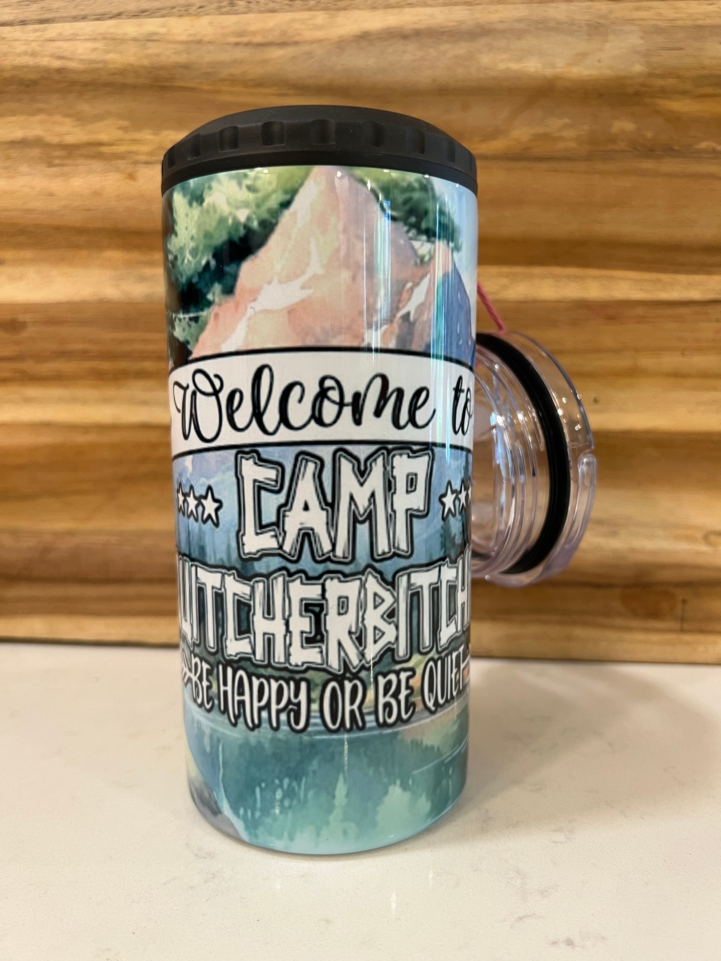 Welcome to Camp Quitcherb$tchin Be Happy or be quiet 16oz. 4 in 1 Can/Bottle Cooler