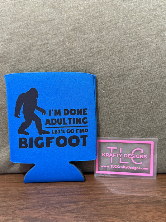 I’m Done Adulting Bigfoot Koozie – Funny Sasquatch Can Holder for Cryptid Fans & Adventurers