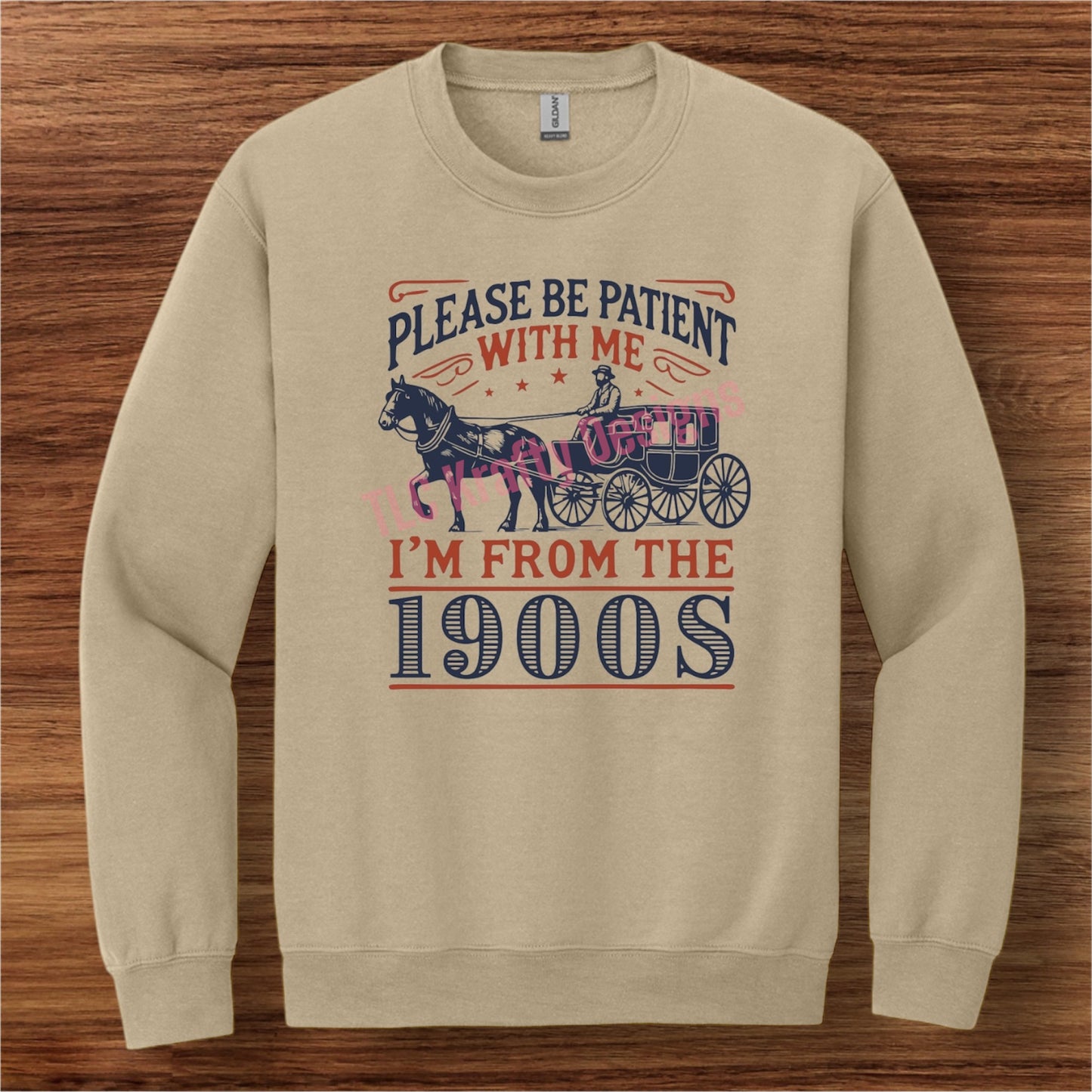 Vintage Stagecoach Sweatshirt - “Please Be Patient With Me, I’m From the 1900s”