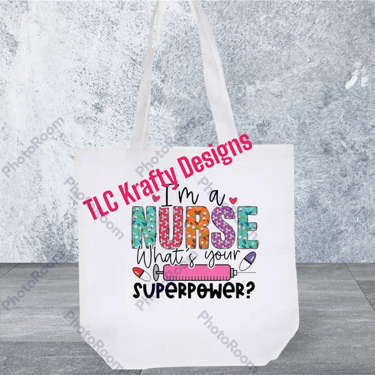I'm a Nurse What's Your Superpower Canvas Tote