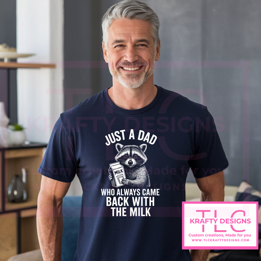 Just a Dad Who Always Came Back with the Milk – Funny Raccoon Shirt