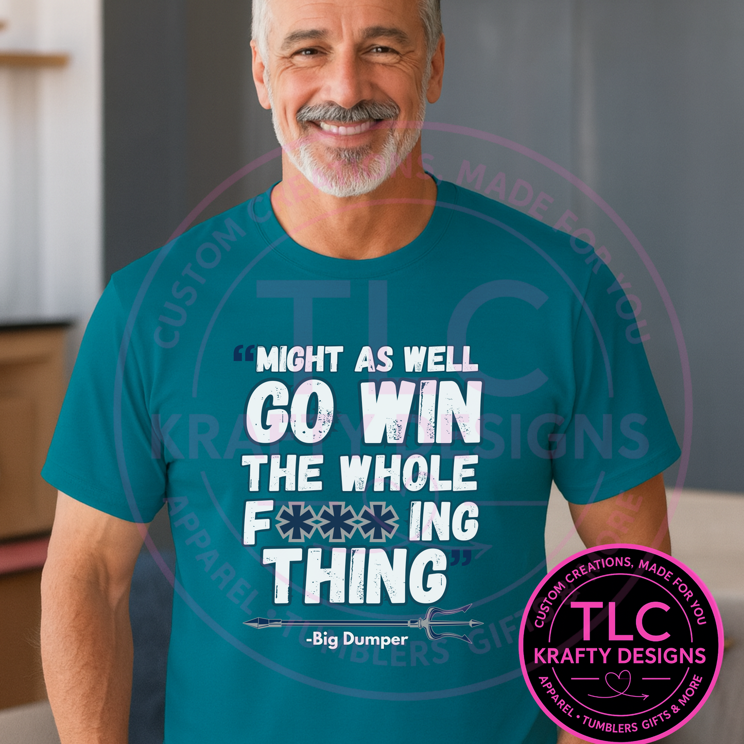 Might As Well Go Win The Whole F***ing Thing Tee – Big Dumper or Signature Edition