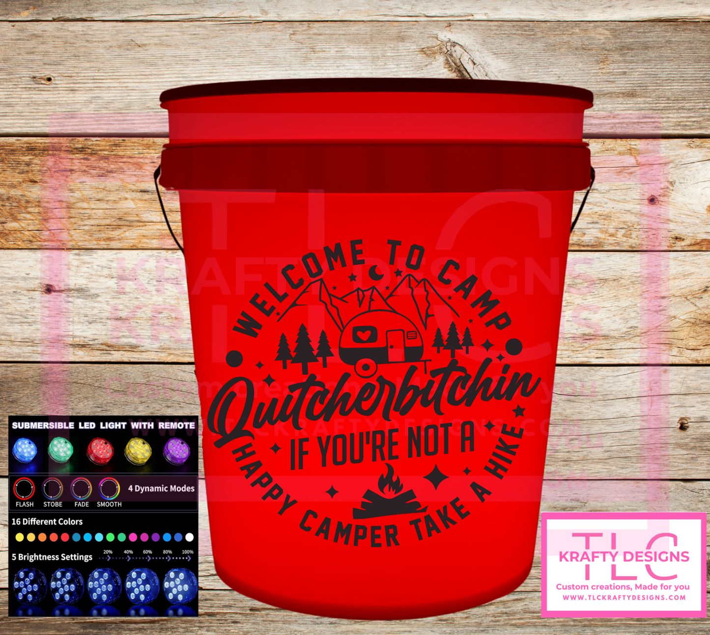 Welcome to Camp Quitcherbitchin – Light-Up Bucket (2 or 5 Gallon)