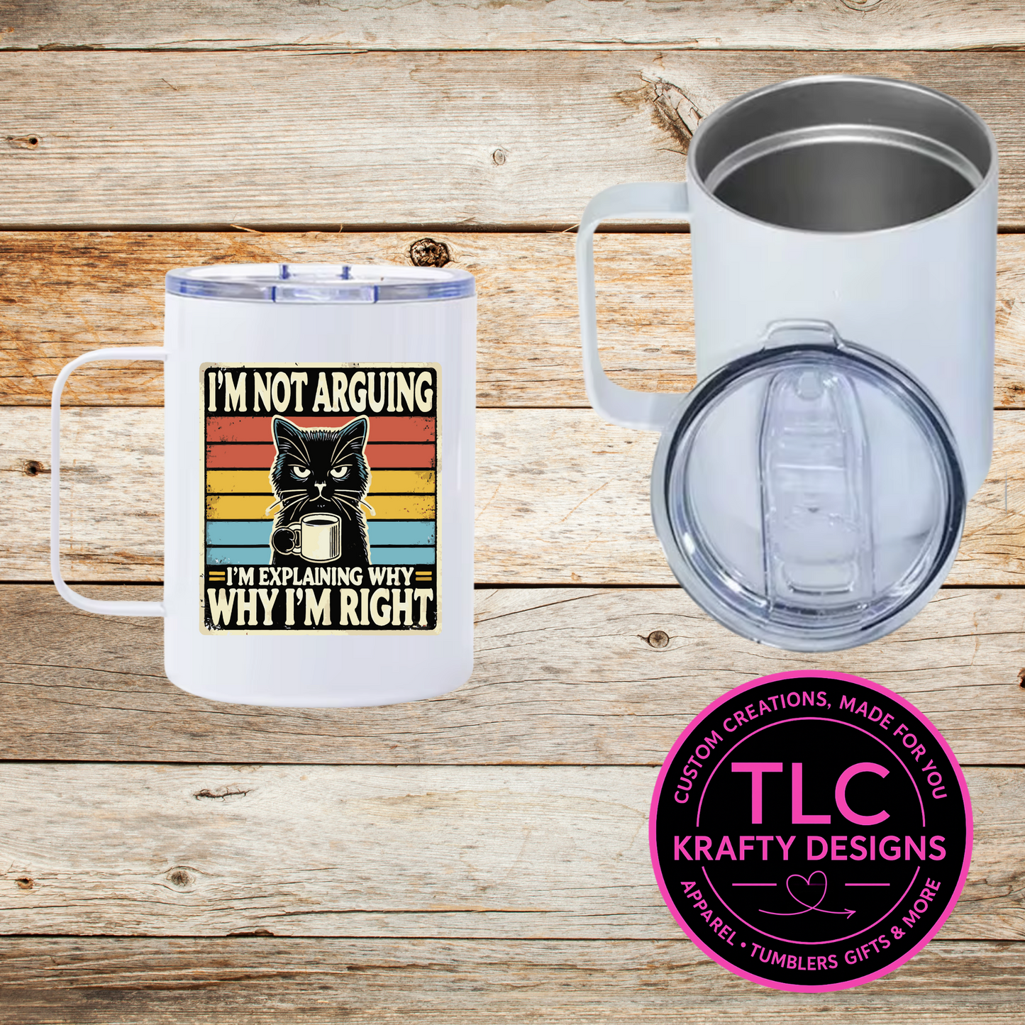 Not Arguing Cat Mug – 12oz Travel Mug with Lid, Funny Coffee Cup