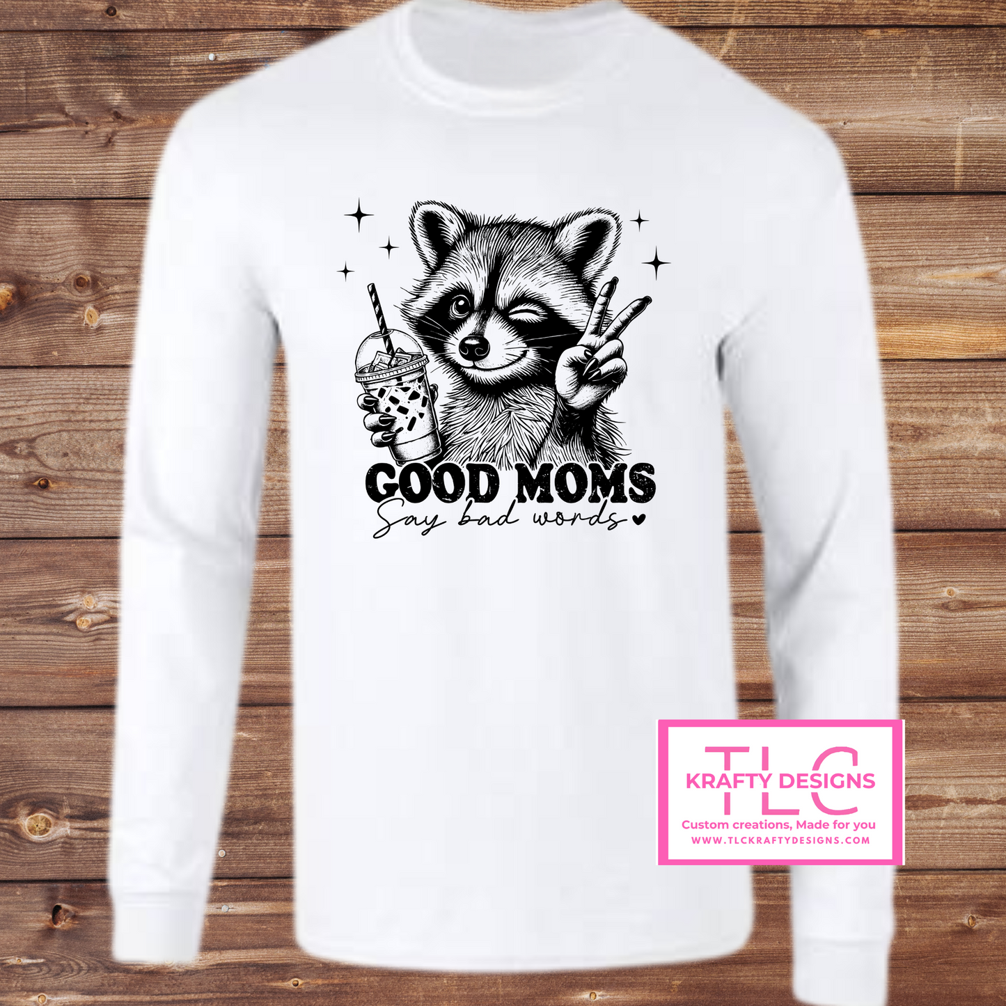 Good Moms Say Bad Words – Funny Raccoon Tank, Tee, or Long Sleeve