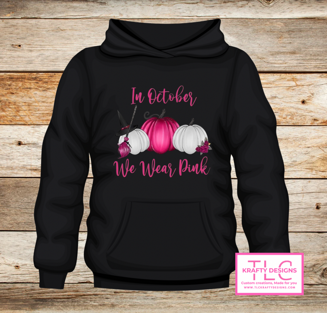 In October We Wear Pink Pumpkin Hoodie β Breast Cancer Awareness Sweatshirt β Fall Support Apparel by TLC Krafty Designs