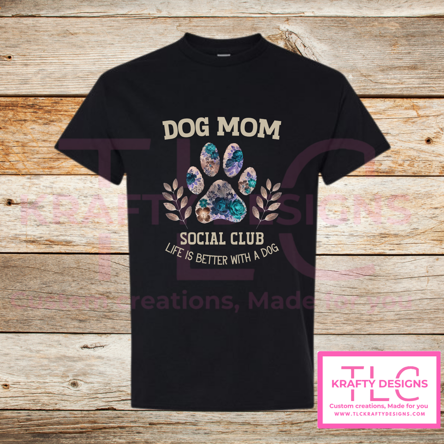 Dog Mom Social Club Floral Paw Shirt – Life Is Better with a Dog