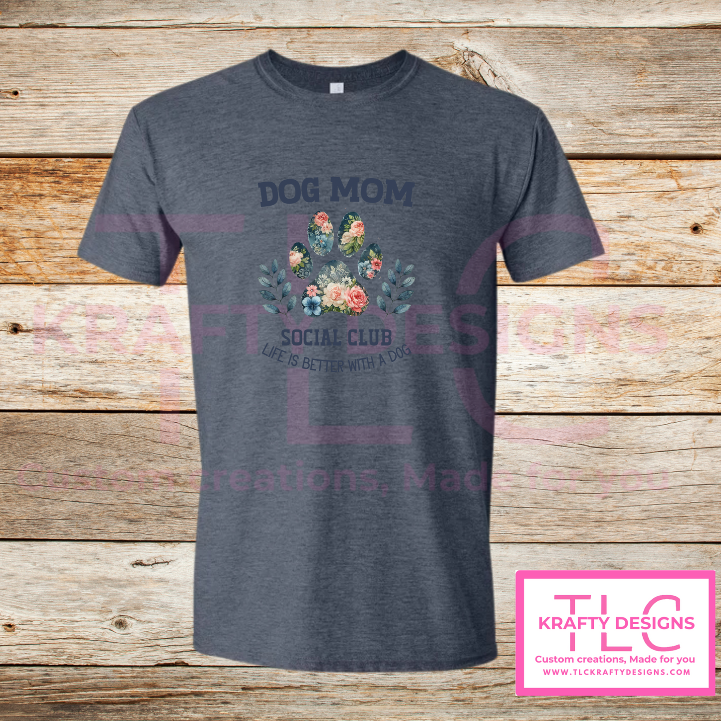 Dog Mom Social Club Floral Paw Shirt – Life Is Better with a Dog