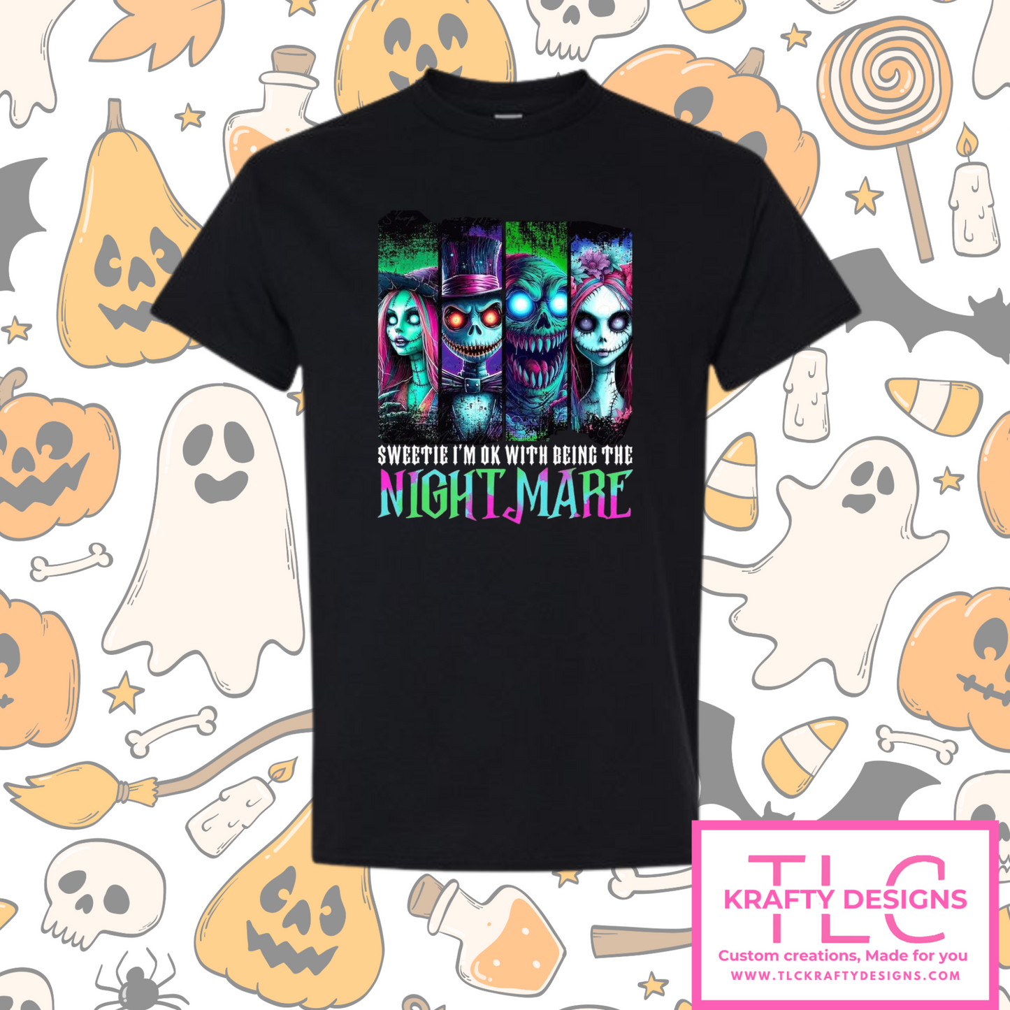 Sweetie I’m OK with Being the Nightmare – Creepy Halloween Graphic Tee or Long Sleeve