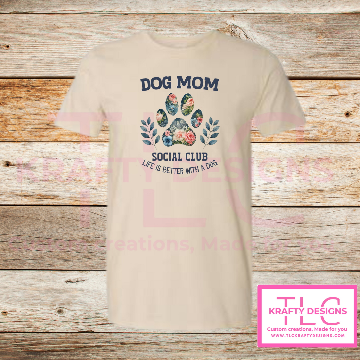 Dog Mom Social Club Floral Paw Shirt – Life Is Better with a Dog