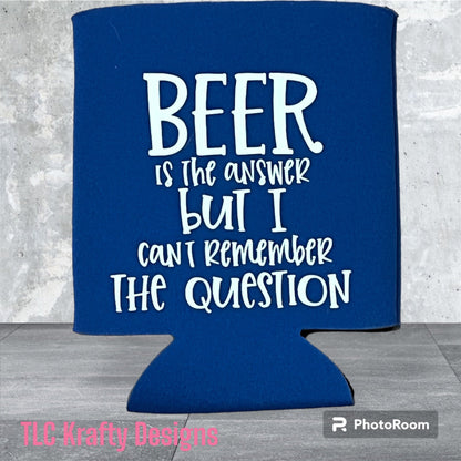Beer is the answer but I can’t remember the question! customized Slim & Standard Koozie Can Cooler