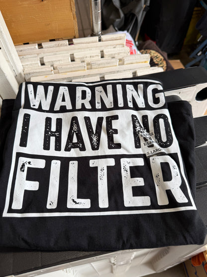 “Warning: I Have No Filter” Graphic Tee & Sweatshirt – Funny Sarcastic Apparel