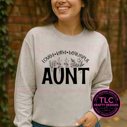 Aunt Sweatshirt or Hoodie – “Loved Kind Beautiful Aunt” | Floral Auntie Gift | Cute Aunt Life Crewneck or Hoodie | Thoughtful Gift for Aunts