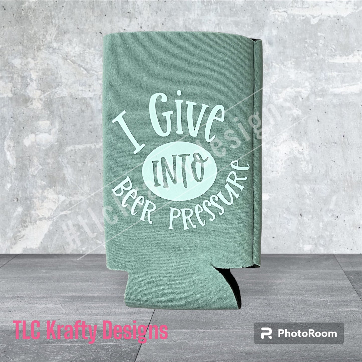I Give into Beer Pressure Customized Slim Koozie Can holder