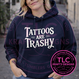 Tattoos Are Trashy Graphic T-Shirt or Sweatshirt