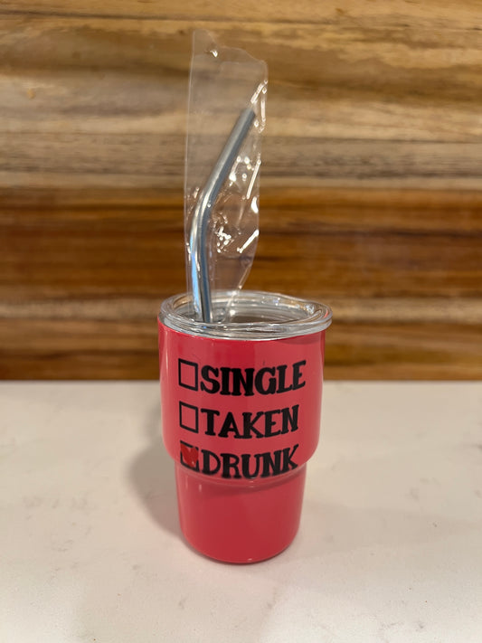 Single Taken Drunk Customized 3oz. Tumbler shot glass