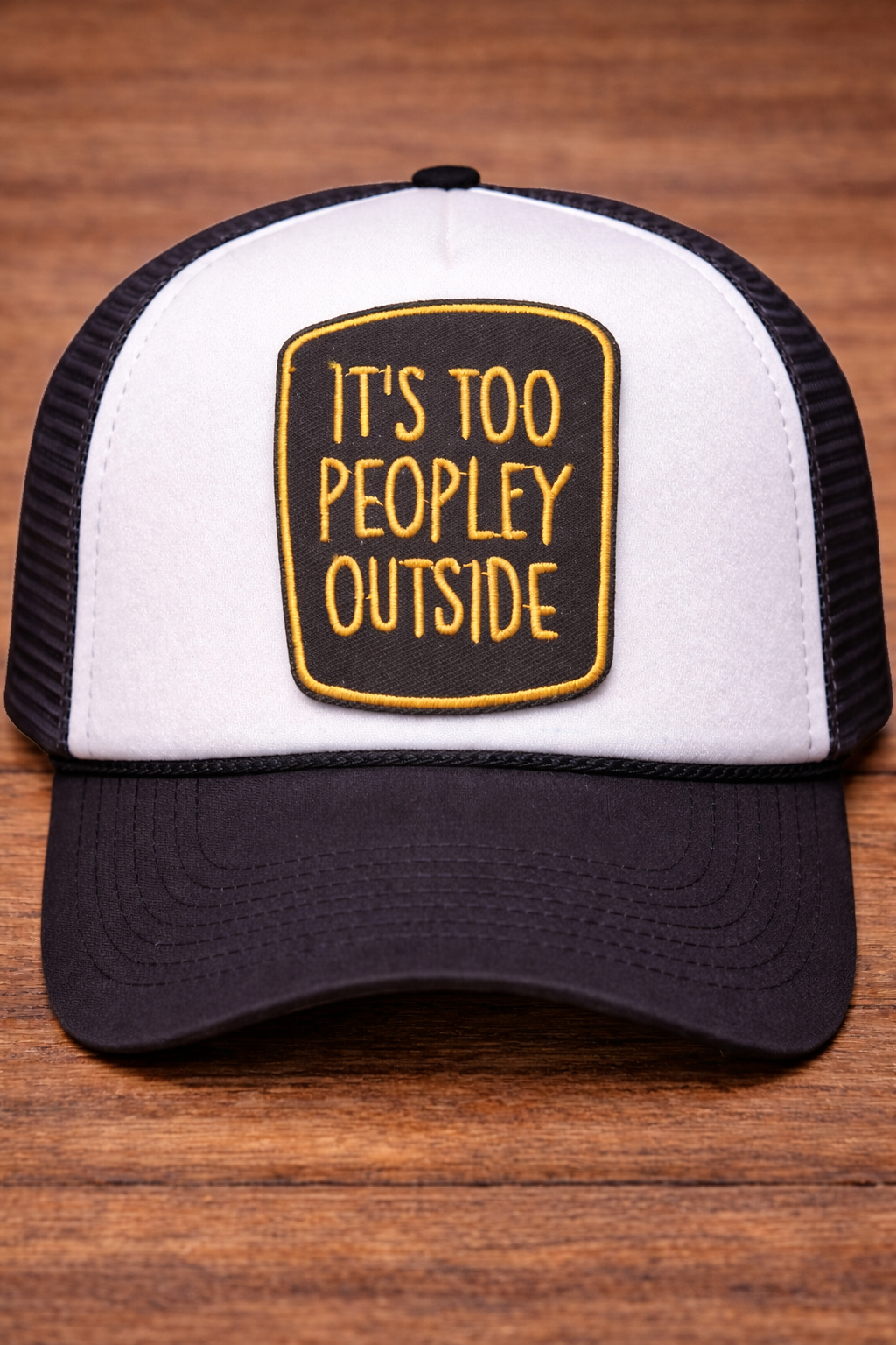 “It’s Too Peopley Outside” Patch Foam Trucker Hat