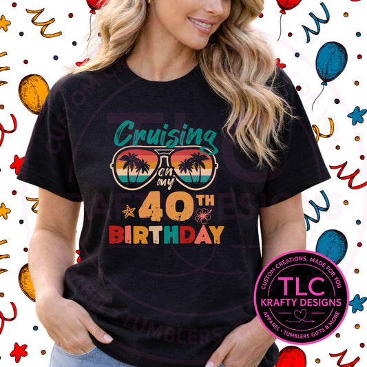 Cruising on My 40th Birthday Shirt - Birthday Vibes Apparel CK