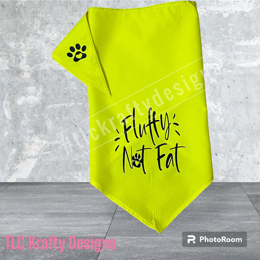 "Fluffy Not Fat" Discover comfort and style customized Dog Bandana