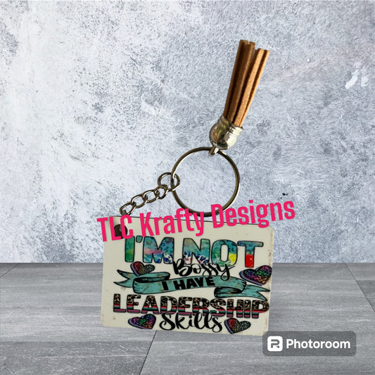 I'm Not bossy, I have Leadership Skills Keychain with Tassel