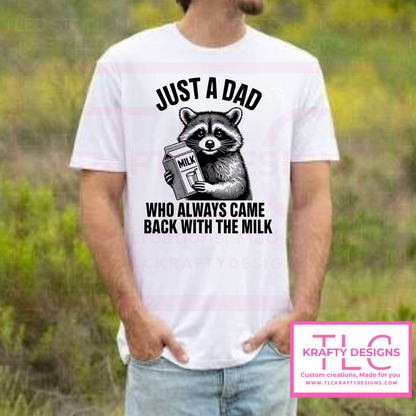 Just a Dad Who Always Came Back with the Milk – Funny Raccoon Shirt