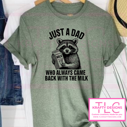 Just a Dad Who Always Came Back with the Milk – Funny Raccoon Shirt