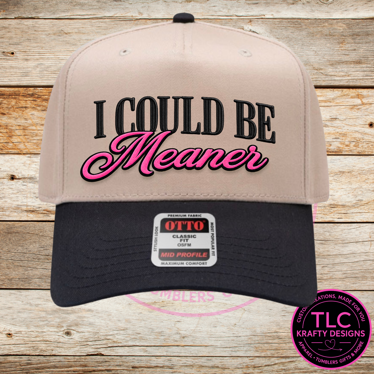 I Could Be Meaner Embroidered Hat