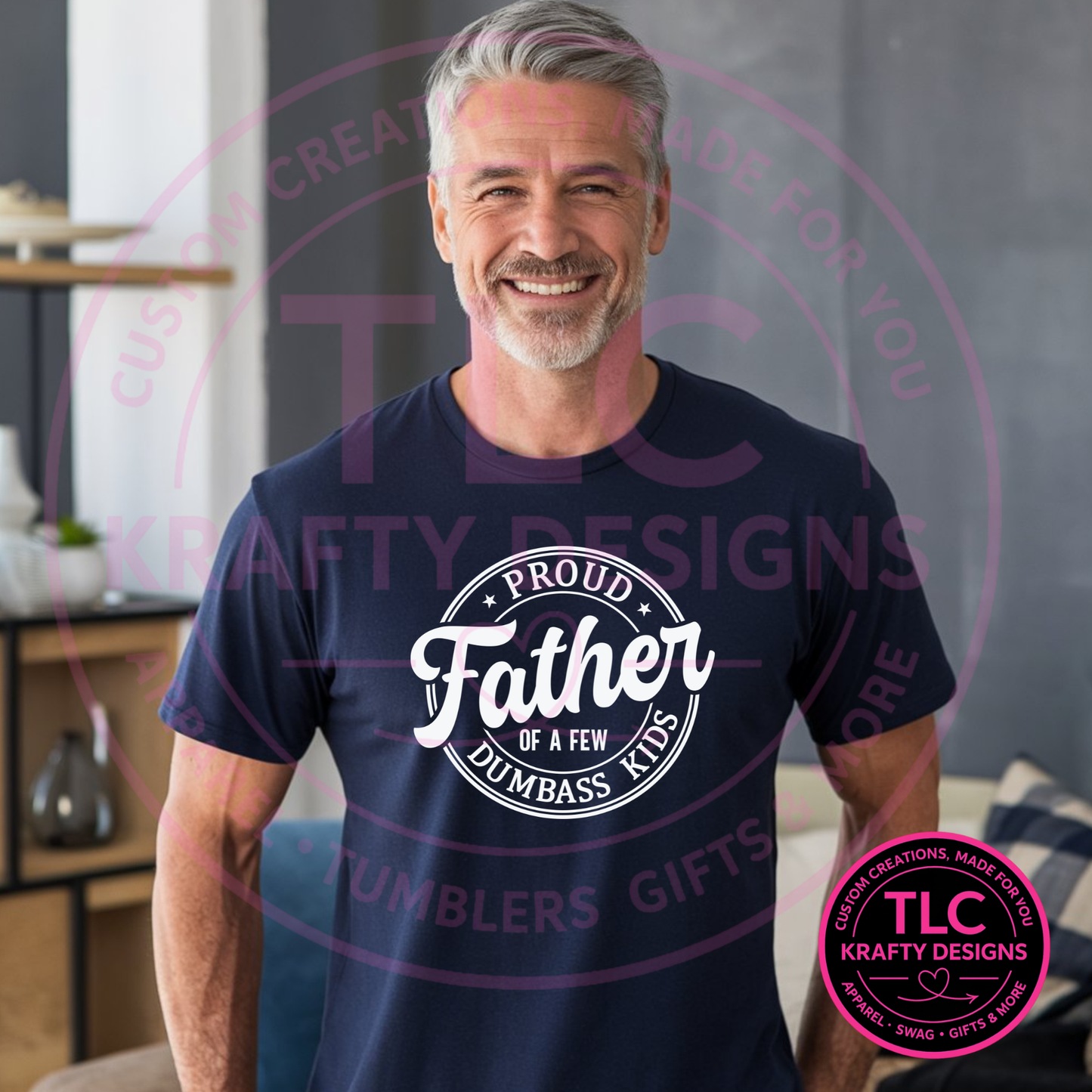 Proud Father Of A Few Dumbass Kids Design – Dad Life Apparel