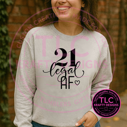 21 Legal AF Birthday Sweatshirt - Birthday Vibes Apparel CK