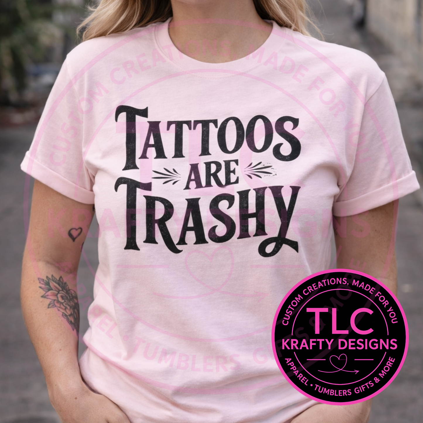 Tattoos Are Trashy Graphic T-Shirt or Sweatshirt
