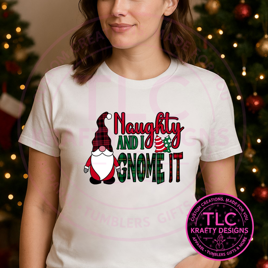 Naughty and I Gnome It Red & Green Design T-Shirt -  Christmas Humor Long or Short Sleeve Tee CK