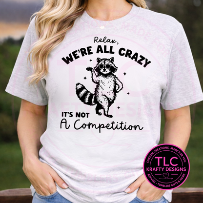 We're All Crazy Raccoon Graphic Apparel - Raccoon Humor Shirt or Sweatshirt