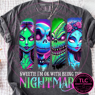 Sweetie I'm OK With Being The Nightmare Design – Spooky Season Apparel