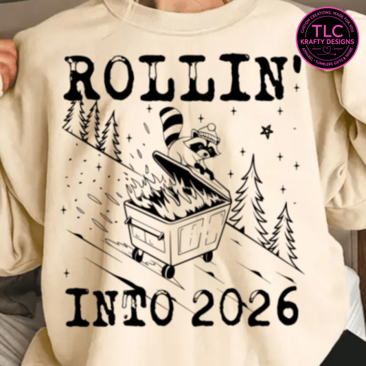 Raccoon Dumpster Fire Rollin' into 2026 Sweatshirt - New Year's Eve Crew Neck or Hoodie CK