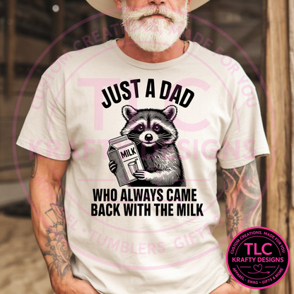 Just A Dad Who Always Came Back With The Milk Black Design – Dad Life Apparel