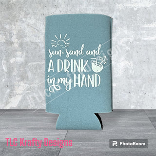 Sun, Sand and a Drink in my Hand Customized Slim & Standard Koozie Can holder