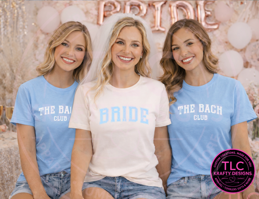 Bride and The Bach Club Block Letter Shirts - Bachelorette VIbes Apparel CK
