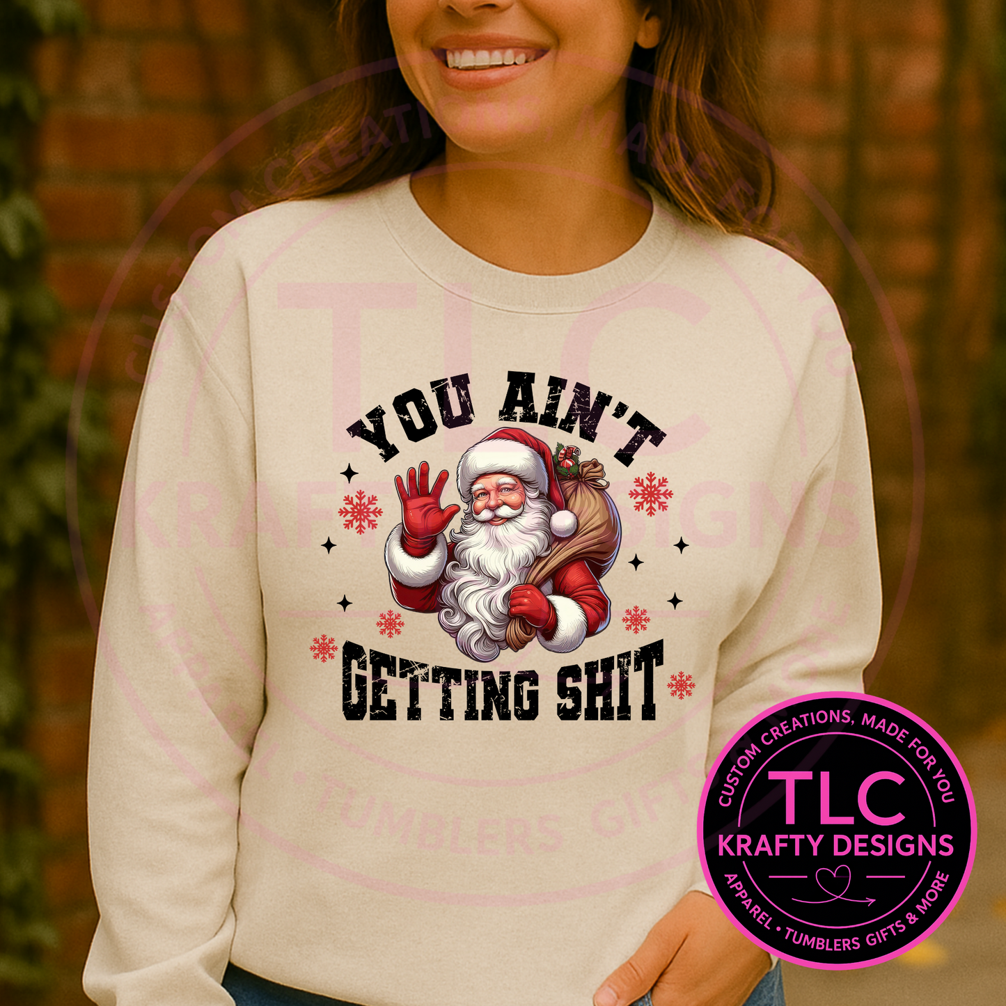 Ain't Getting S Happy Santa Sweatshirt - Christmas Humor Crew Neck or Hoodie CK