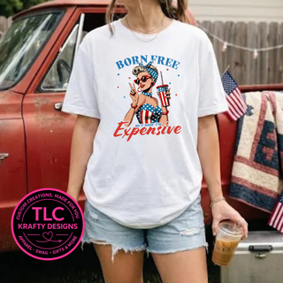 Born Free But Now I'm Expensive Pin-Up Design – Patriotic Summer Apparel