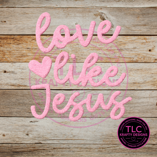 XL Love Like Jesus Pink Fuzzy Chenille Patch - Valentine's Day Iron-On/ Sew-On Appliqué