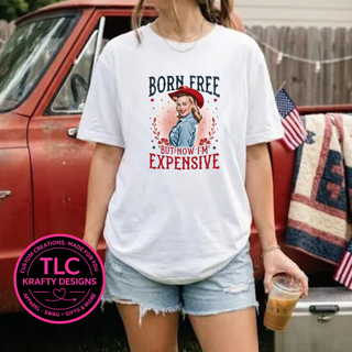 Born Free But Now I'm Expensive Retro Cowgirl Design – Patriotic Summer Apparel