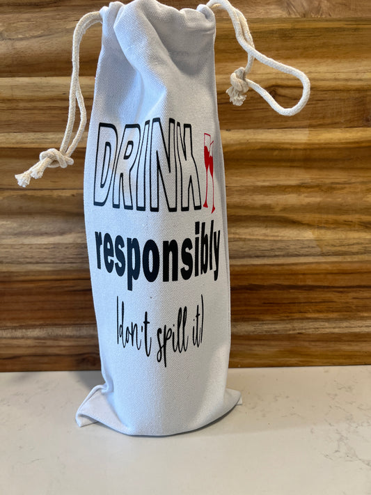 Drink responsibly (Don't spill it) Canvas Wine bag