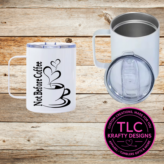 Not Before Coffee Mug – 12oz Travel Mug with Lid, Funny Coffee Cup