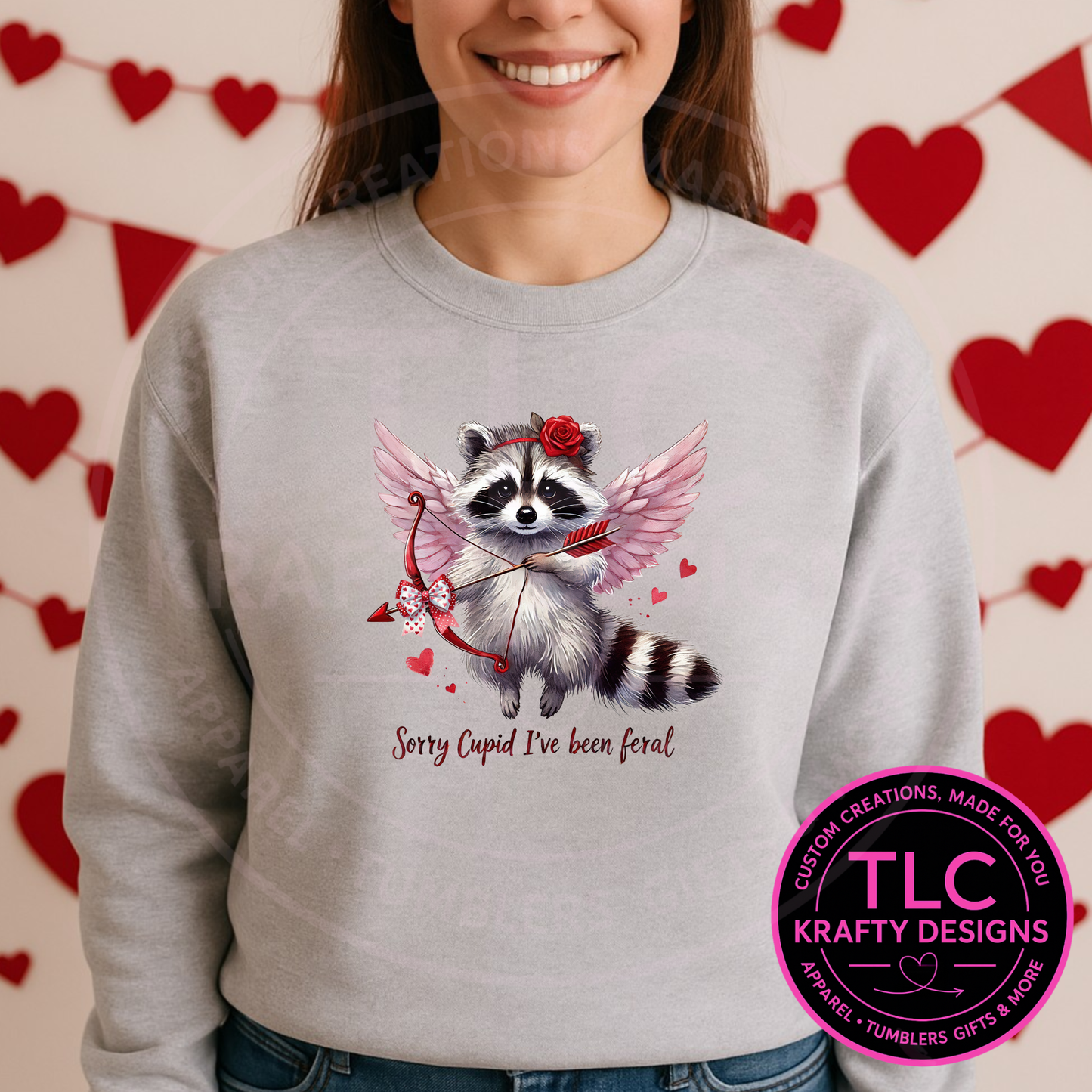 Sorry Cupid I’ve Been Feral Raccoon Sweatshirt or T-Shirt – Funny Valentine Raccoon Apparel