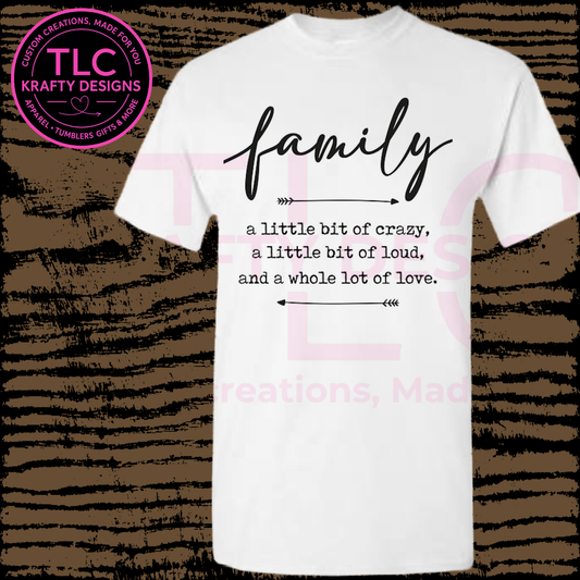 Family Crazy Loud Love Design - Family Life Apparel