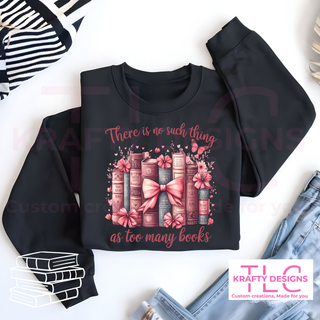 There is No Such Thing as Too Many Books Bow Graphic Apparel - Book Lovers Design
